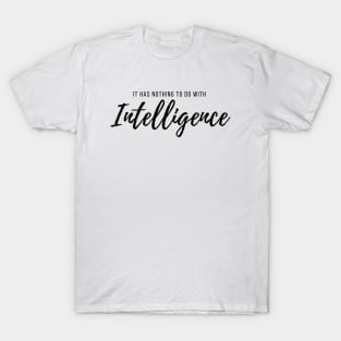 Intelligence - Auditory Processing Disorder T-Shirt